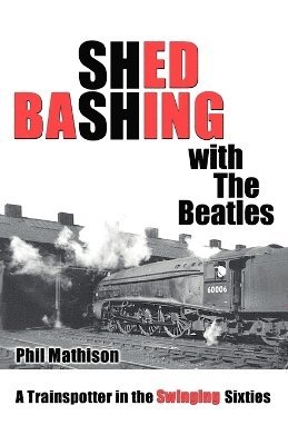 bokomslag Shed Bashing with the Beatles