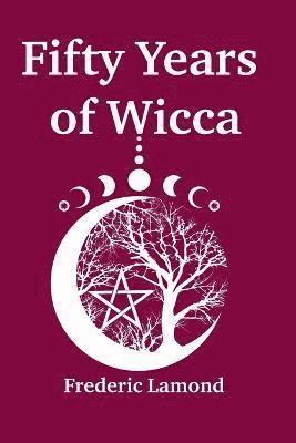 Frederic Lamond - Fifty Years of Wicca, Häftad