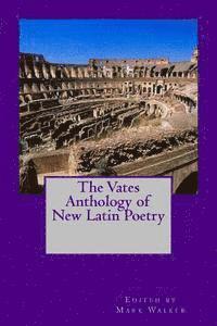 Mark Walker, Mark Walker - The Vates Anthology of New Latin Poetry, Häftad