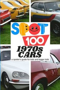 bokomslag Spot 100 1970s Cars