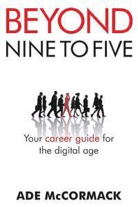 bokomslag Beyond 9 to 5: Your career guide for the digital age