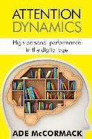bokomslag Attention Dynamics: High personal performance in the Digital Age