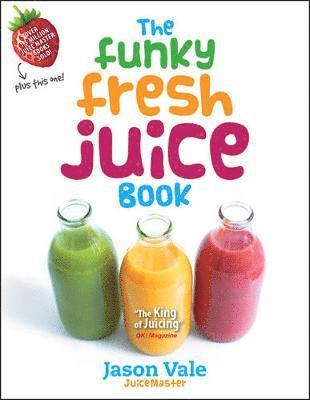 Jason Vale - Funky Fresh Juice Book, Inbunden