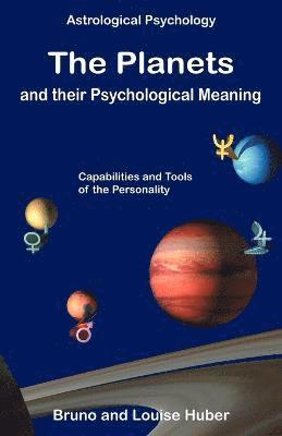 Bruno Huber, Louise Huber - Planets and Their Psychological Meaning, Häftad