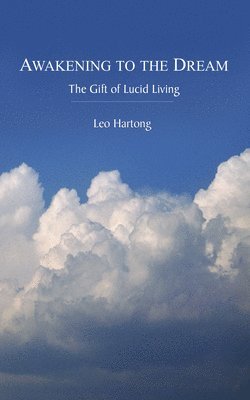 Leo Hartong - Awakening to the Dream, Häftad