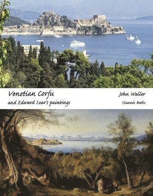 John Waller - Venetian Corfu and Edward Lear's Paintings, Inbunden