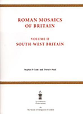 David S. Neal, Stephen R. Cosh, David S Neal, Stephen R Cosh - Roman Mosaics of Britain: Volume II - South-West Britain, Inbunden