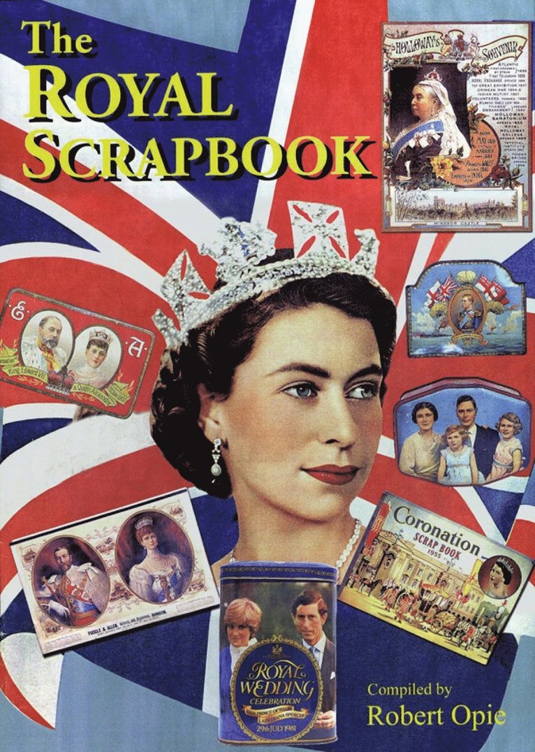 Robert Opie - Royal Scrapbook, Inbunden