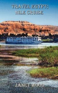 bokomslag Travel Egypt; Nile Cruise