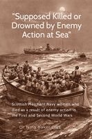 Nina Baker - "Supposed Killed or Drowned by Enemy Action at Sea", Häftad