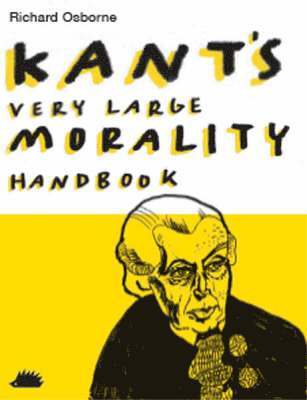 Richard Osborne - Kant's Very Large Morality Handbook, Häftad