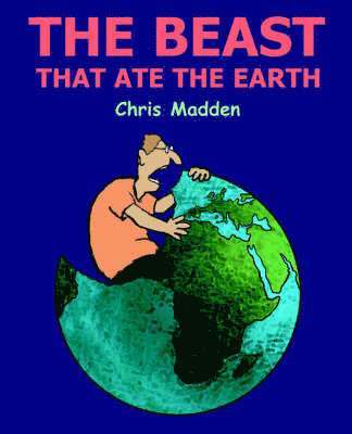 Chris Madden - Beast That Ate the Earth, Häftad