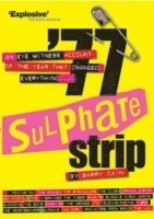 bokomslag '77 Sulphate Strip: An Eyewitness Account of the Year That Changed Everything