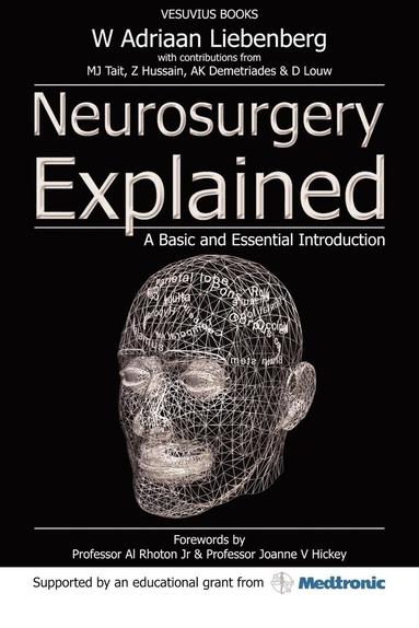bokomslag Neurosurgery Explained: A Basic and Essential Introduction