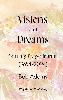 Bob Adams - Visions and Dreams, Häftad