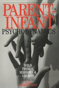 bokomslag Parent-Infant Psychodynamics