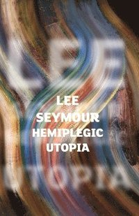 bokomslag Hemiplegic Utopia