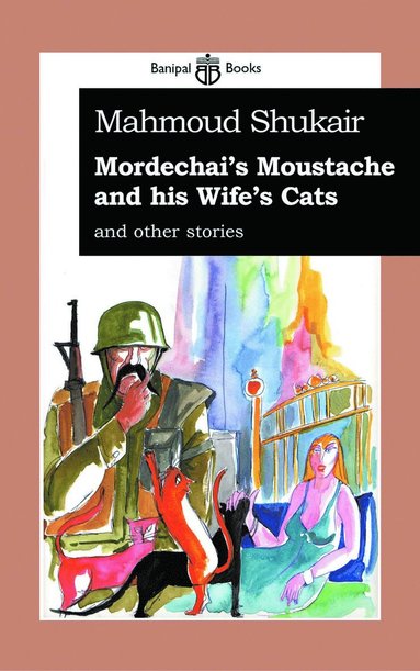 bokomslag Mordechai's Moustache & His Wife's Cat