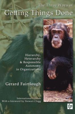 Gerard Fairtlough - Three Ways of Getting Things Done, Häftad