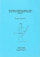 Danjela Stefanovic, Danijela Stefanovic - The Holders of Regular Military Titles in the Period of the Middle Kingdom: Dossiers, Häftad