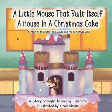 bokomslag A Little Mouse That Built Itself A House In A Christmas Cake