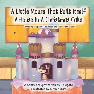 A Little Mouse That Built Itself A House In A Christmas Cake 1