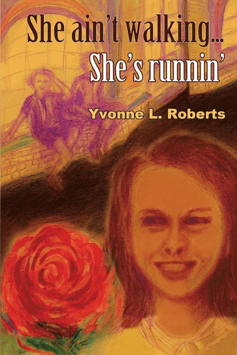 Yvonne L Roberts, Yvonne L. Roberts - She Ain't Walking ...She's Runnin', Häftad