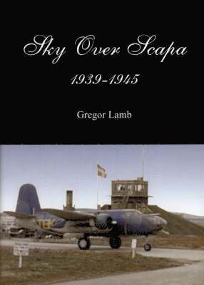 Sky Over Scapa 1939-1945