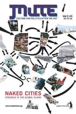 Mute Publishing, Mute - Naked Cities - Struggle in the Global Slums, Häftad