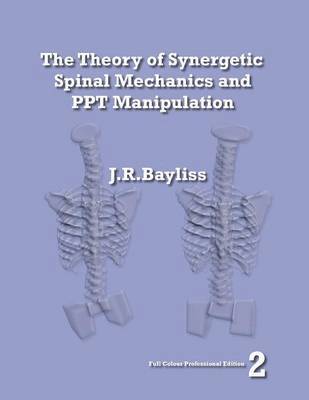 bokomslag The Theory of Synergetic Spinal Mechanics and PPT Manipulation - Edition 2