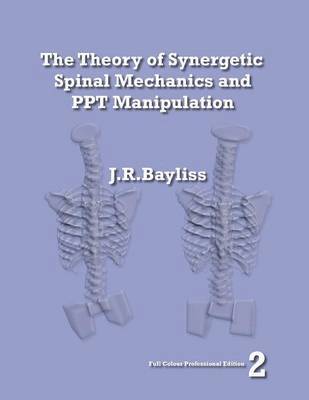 The Theory of Synergetic Spinal Mechanics and PPT Manipulation - Edition 2 1