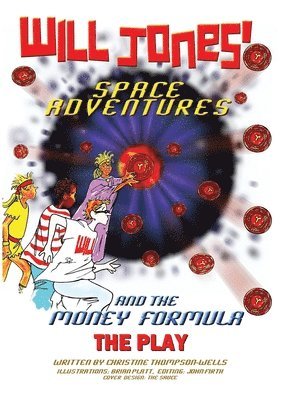 bokomslag Will Jones Space Adventures and The Money Formula - The Play