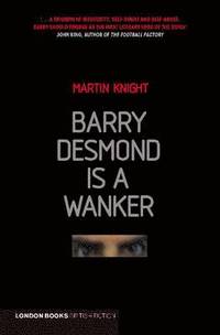 bokomslag Barry Desmond is a Wanker