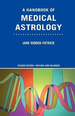 Jane Ridder-Patrick - Handbook of Medical Astrology, Häftad