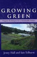 Jenny Hall, Iain Tolhurst - Growing Green, Häftad