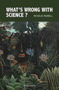 bokomslag What's Wrong With Science? Towards a People's Rational Science of Delight and Compassion