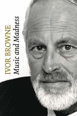 bokomslag Ivor Browne: Music and Madness