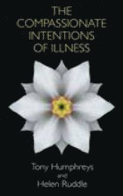 bokomslag The Compassionate Intentions of Illness