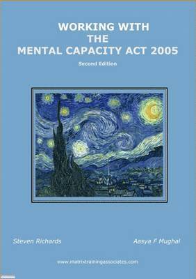 Steven Richards, Aasya F. Mughal - Working with the Mental Capacity Act 2005, Häftad