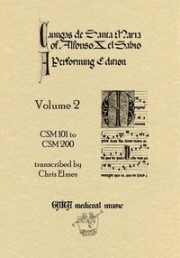 bokomslag Cantigas De Santa Maria Of Alfonso X, El Sabio, A Performing Edition: Volume 2 CSM 101 to CSM 200