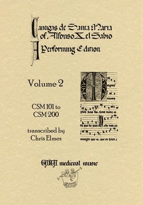 bokomslag Cantigas De Santa Maria Of Alfonso X, El Sabio, A Performing Edition: Volume 2 CSM 101 to CSM 200