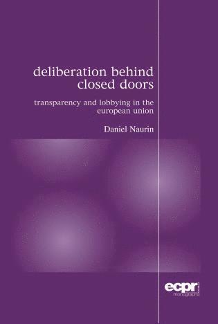 Daniel Naurin - Deliberation Behind Closed Doors, Häftad