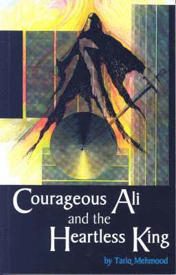 Tariq Mehmood - Courageous Ali And The Heartless King, Häftad