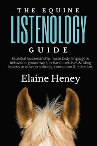 bokomslag The Equine Listenology Guide