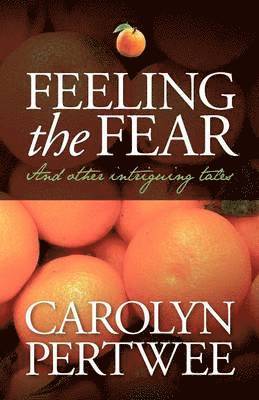 Carolyn Pertwee - Feeling the Fear, Häftad