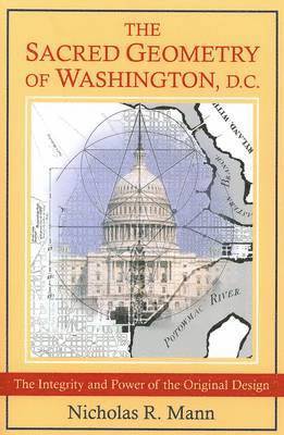 Nicholas R. Mann - Sacred Geometry of Washington, D.C., Häftad