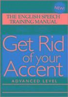 bokomslag Get Rid of Your Accent: Pt. 2 Advanced Level