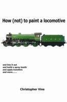 bokomslag How (not) to Paint a Locomotive