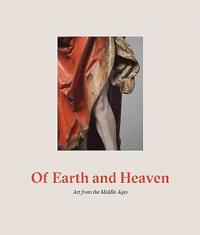 bokomslag Of Earth and Heaven: Art from the Middle Ages