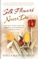 Silk Flowers Never Die